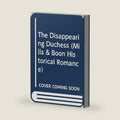 The Disappearing Duchess by Anne Herries