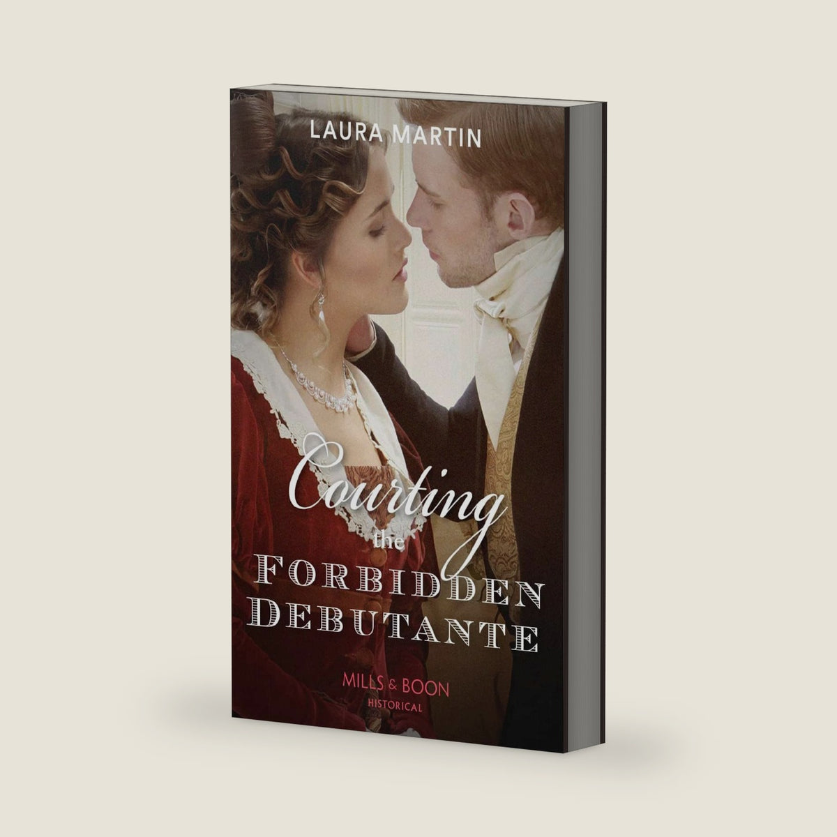 Courting The Forbidden Debutante (Scandalous Australian Bachelors) by Laura Martin