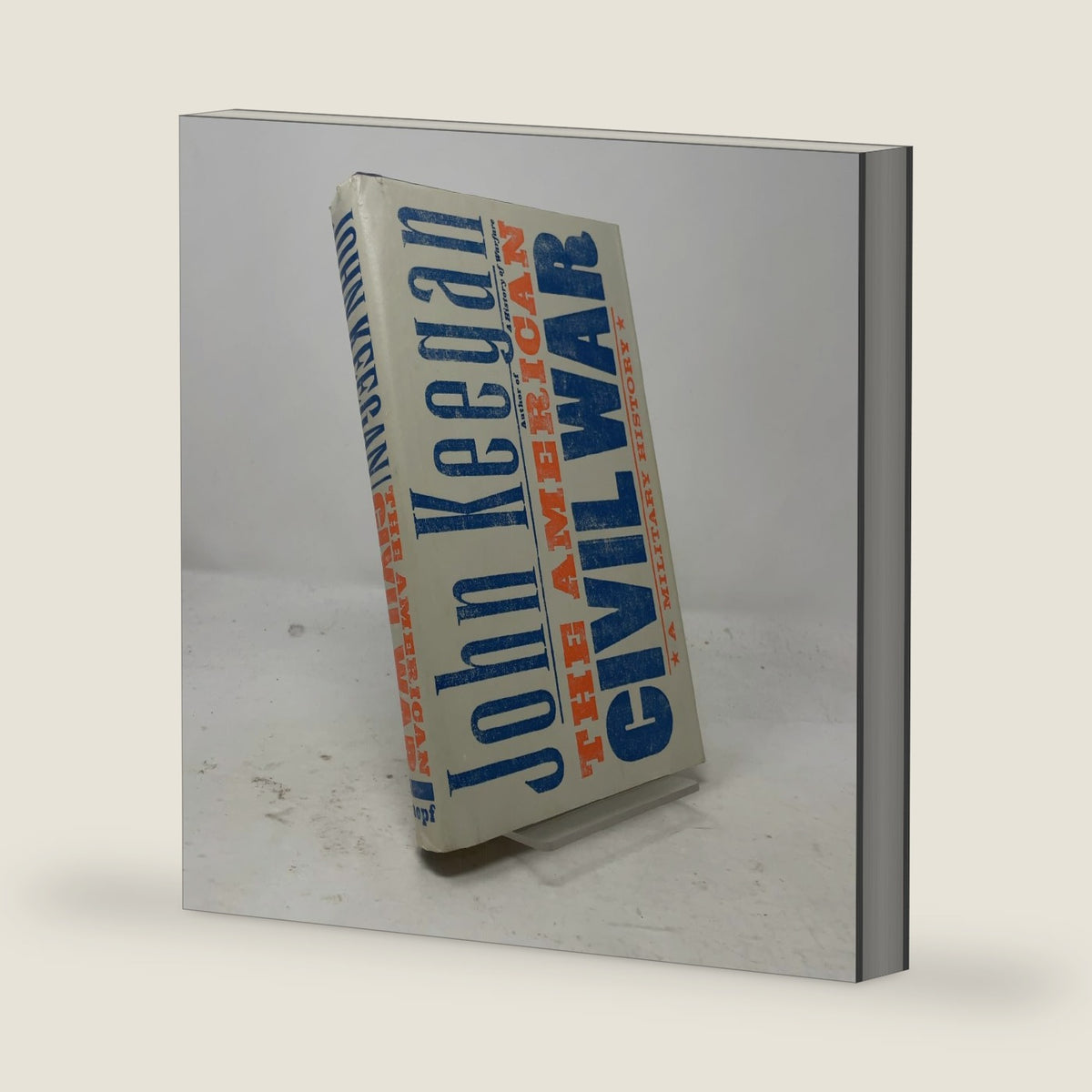 The American Civil War: A Military History by John Keegan