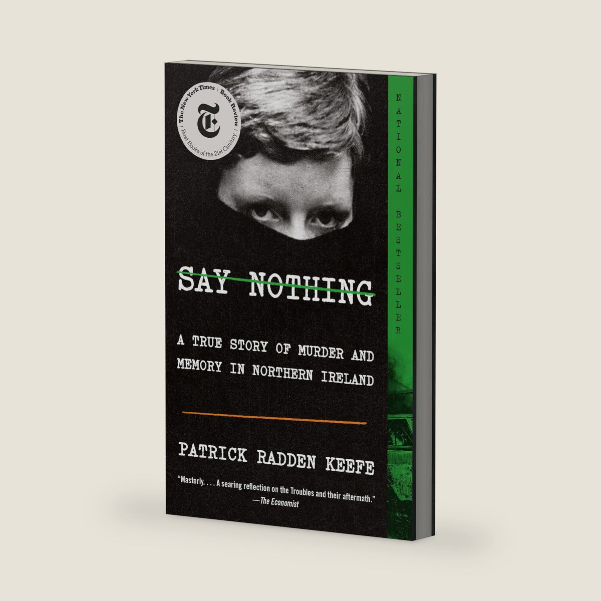 Say Nothing: A True Story of Murder and Memory in Northern Ireland by Patrick Radden Keefe