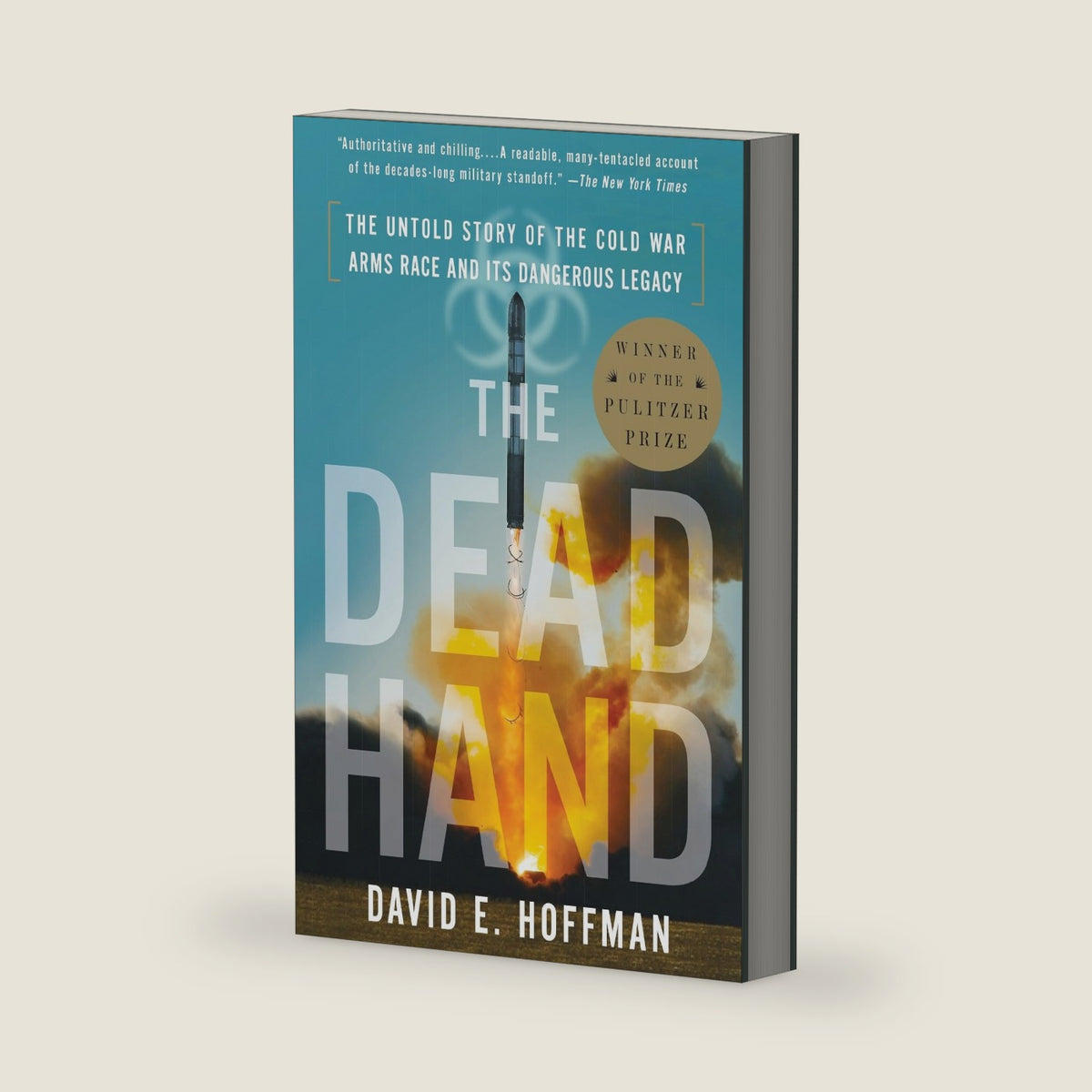 The Dead Hand (Pulitzer Prize Winner): The Untold Story of the Cold War Arms Race and Its Dangerous Legacy by David Hoffman