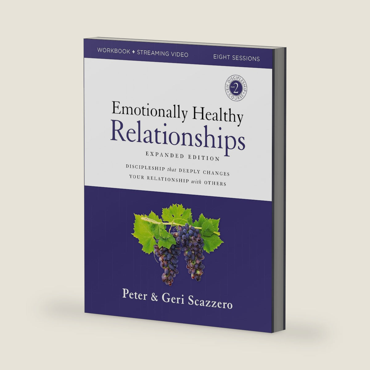 Emotionally Healthy Relationships Expanded Edition Workbook plus Streaming Video: Discipleship that Deeply Changes Your Relationship with Others by Peter Scazzero