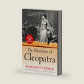 The Memoirs of Cleopatra: A Novel by Margaret George