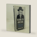 Born To Kvetch: Yiddish Language and Culture in All Its Moods by Michael Wex