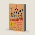 Law School Confidential: A Complete Guide to the Law School Experience: By Students, for Students by Robert H. Miller