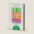 Eat to Live: The Amazing Nutrient-Rich Program for Fast and Sustained Weight Loss, Revised Edition by Joel Fuhrman MD