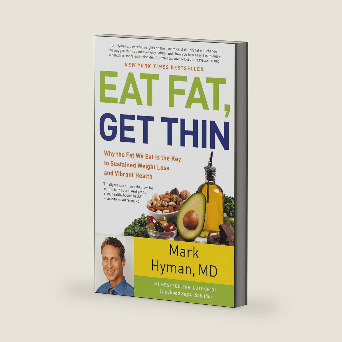 Eat Fat, Get Thin: Why the Fat We Eat Is the Key to Sustained Weight Loss and Vibrant Health (The Dr. Mark Hyman Library, 5) by Dr. Mark Hyman MD