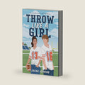 Throw Like a Girl by Sarah Henning