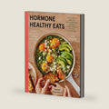 Hormone Healthy Eats: 100 Recipes to Balance Your Hormones, Support Your Cycle, and Feel Your Absolute Best by Lauren Chambers