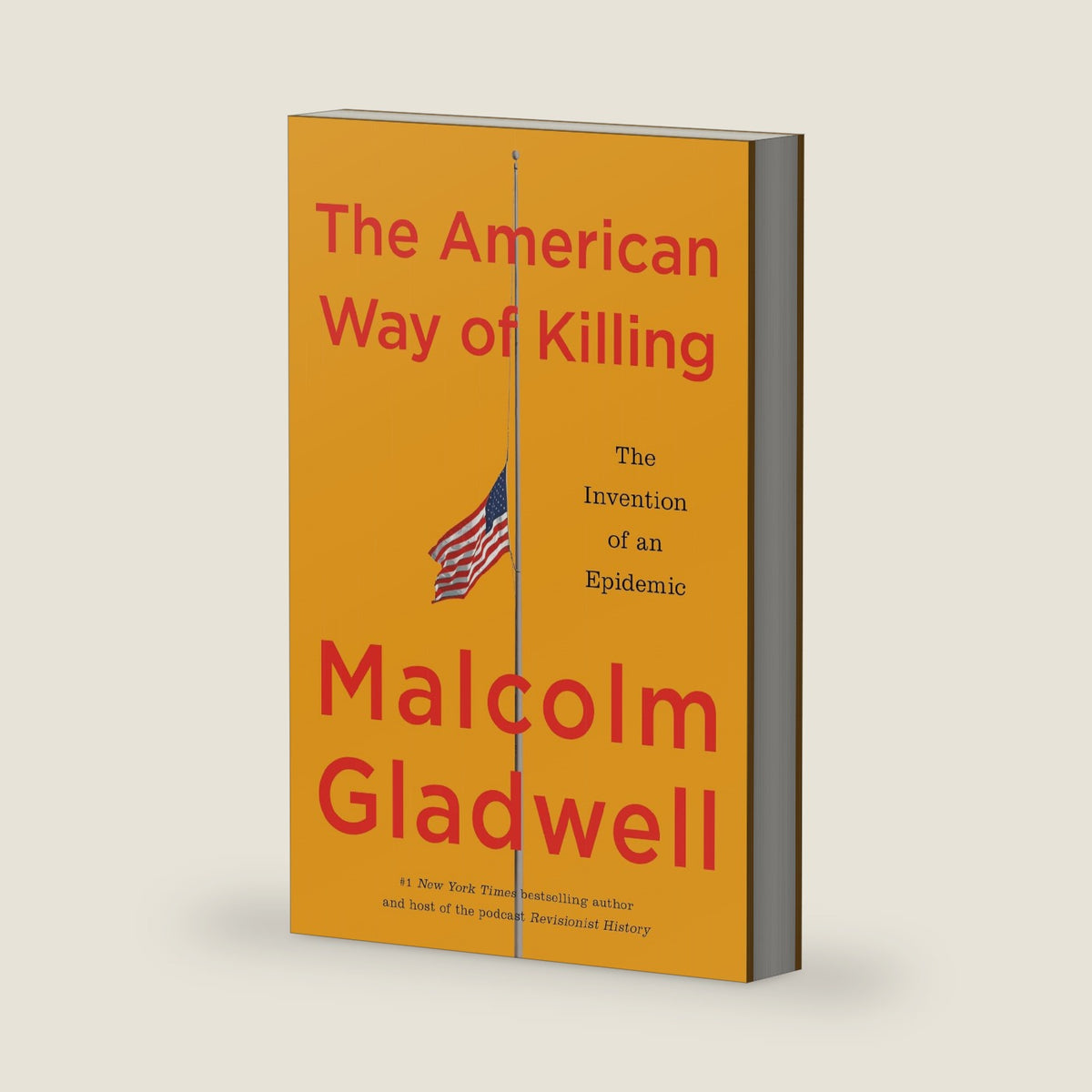 The American Way of Killing: The Invention of an Epidemic by Malcolm Gladwell