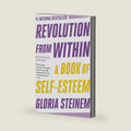 Revolution from Within by Gloria Steinem