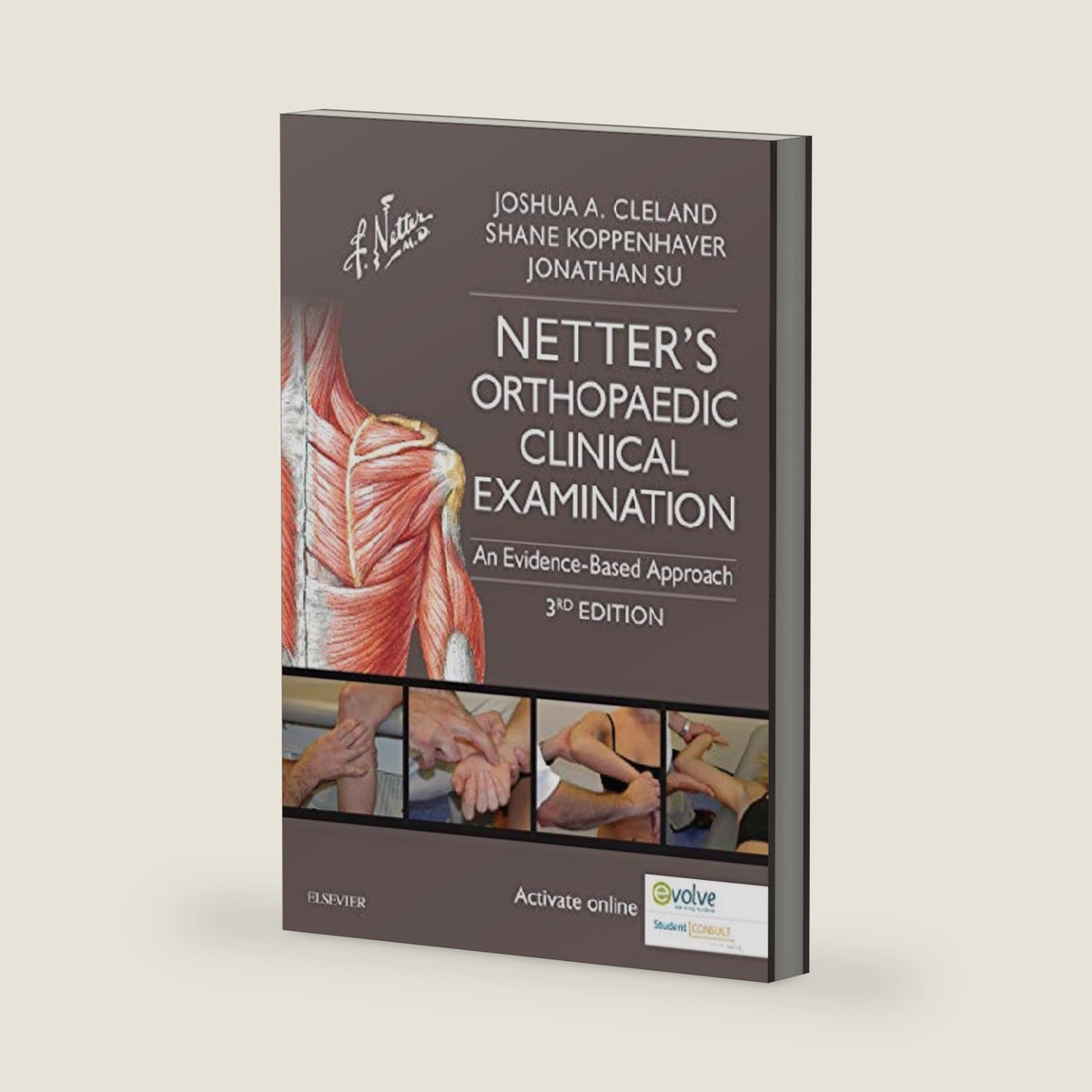 Netter's Orthopaedic Clinical Examination: An Evidence-Based Approach (Netter Clinical Science) by Joshua Cleland PT PhD