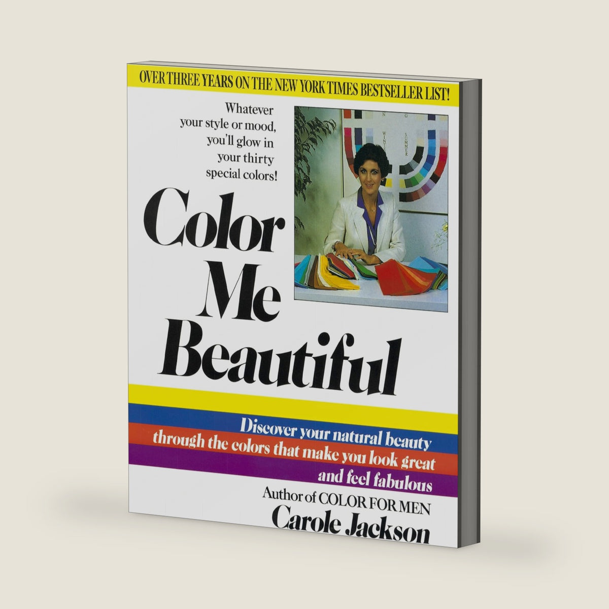 Color Me Beautiful: Discover Your Natural Beauty Through the Colors That Make You Look Great and Feel Fabulous by Carole Jackson