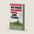 We Were Soldiers Once...and Young: Ia Drang - The Battle That Changed the War in Vietnam by Harold G. Moore