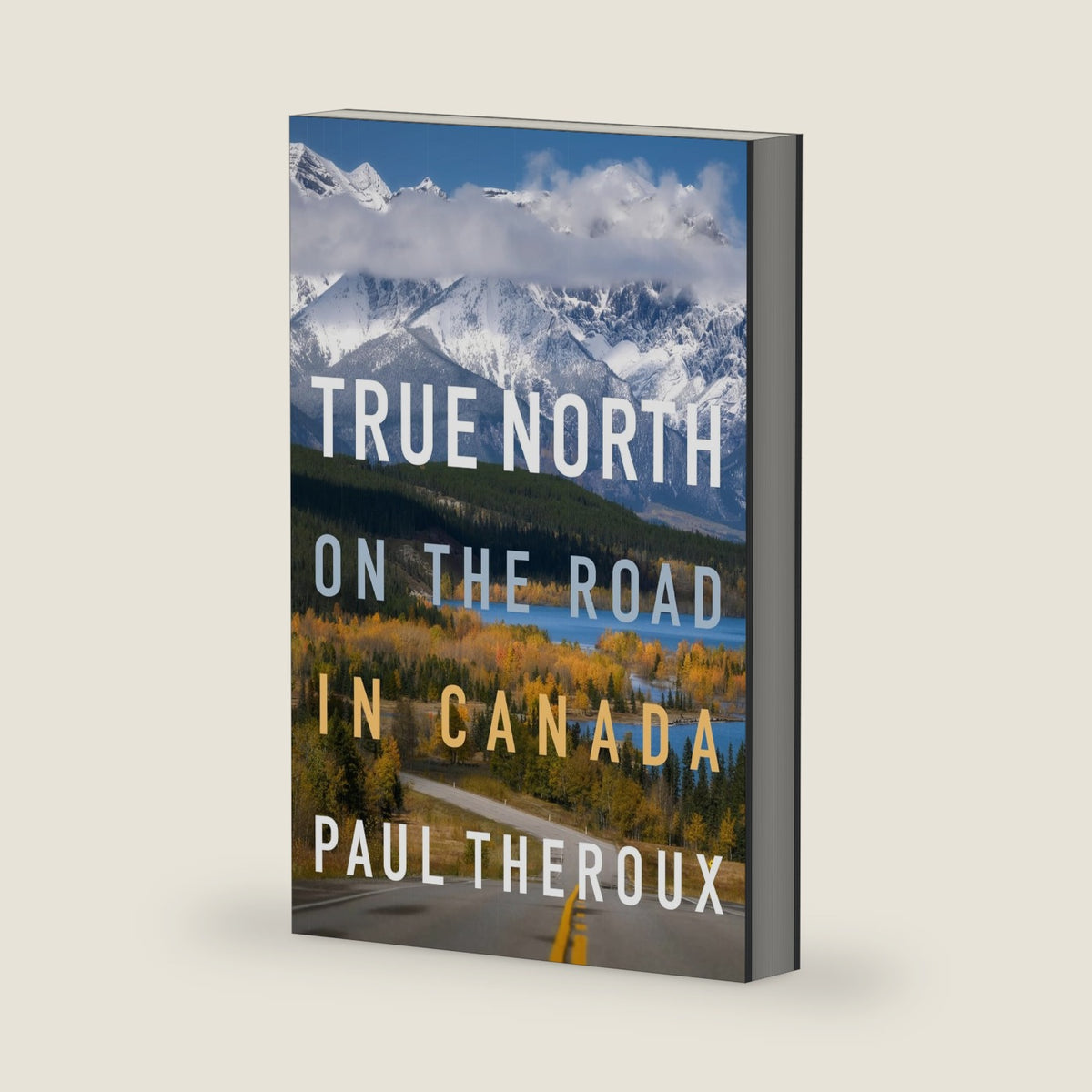 True North: On the Road in Canada – An Acclaimed Memoir of Landscapes, Ancestral Connections, and Cultural Identity by Paul Theroux