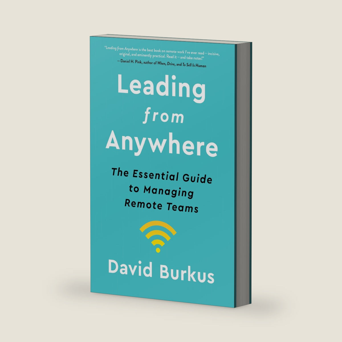 Leading From Anywhere: The Essential Guide to Managing Remote Teams by David Burkus