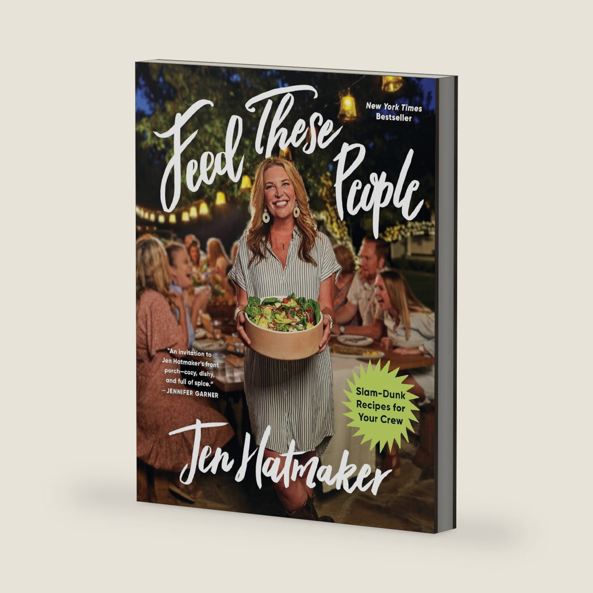 Feed These People: Slam-Dunk Recipes for Your Crew by Jen Hatmaker