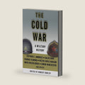The Cold War: A Military History by Robert Cowley