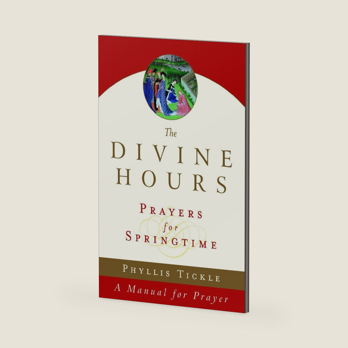 The Divine Hours (Volume Three): Prayers for Springtime: A Manual for Prayer by Phyllis Tickle