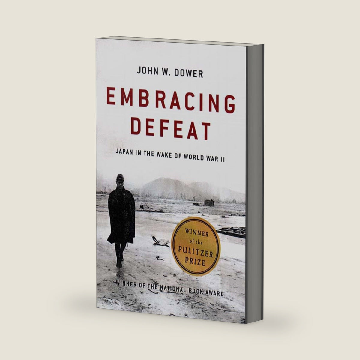 Embracing Defeat: Japan in the Wake of World War II by John W. Dower