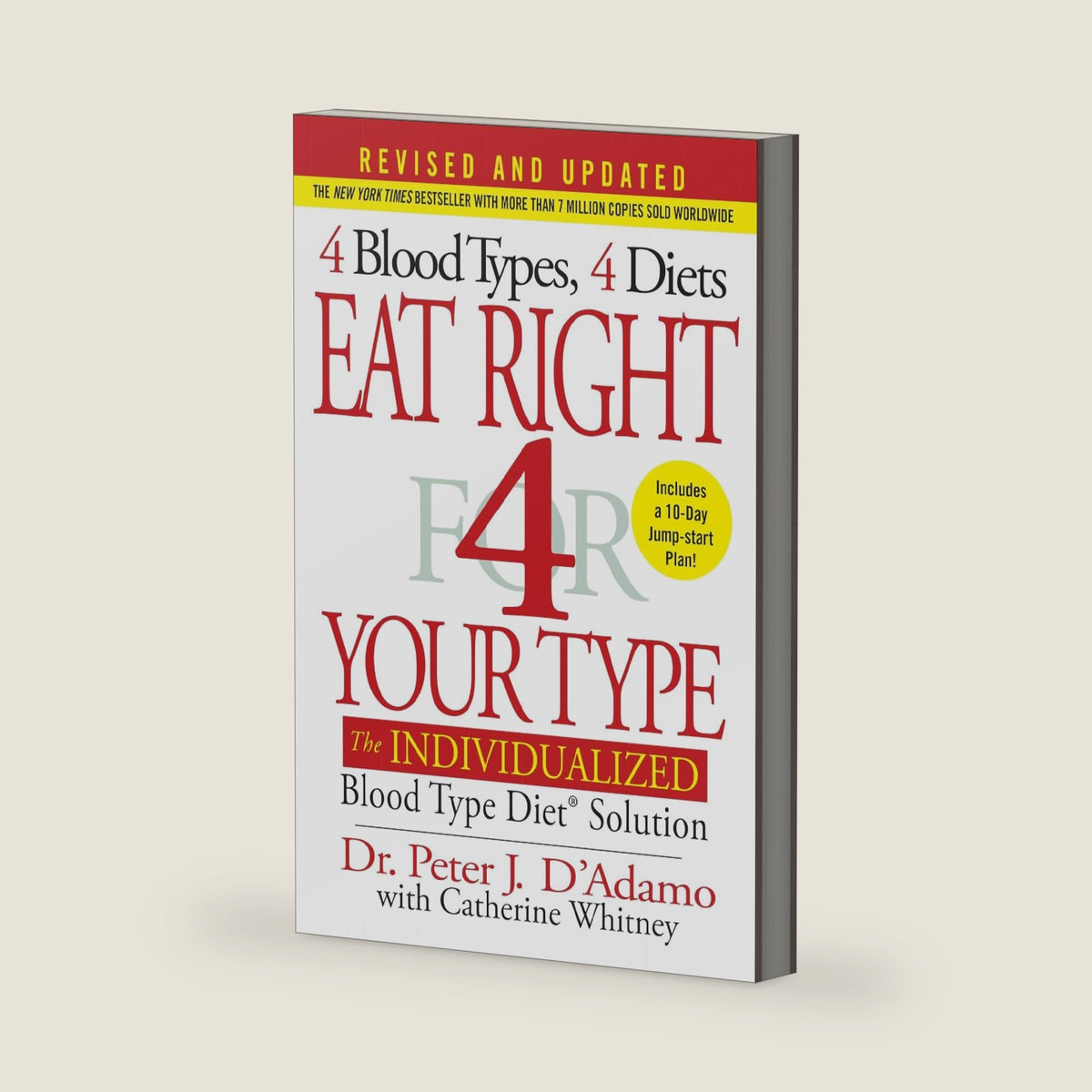 Eat Right 4 Your Type (Revised and Updated): The Individualized Blood Type Diet® Solution by Dr. Peter J. D'Adamo