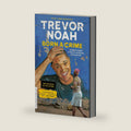 Born a Crime: Stories from a South African Childhood (One World Essentials) by Trevor Noah