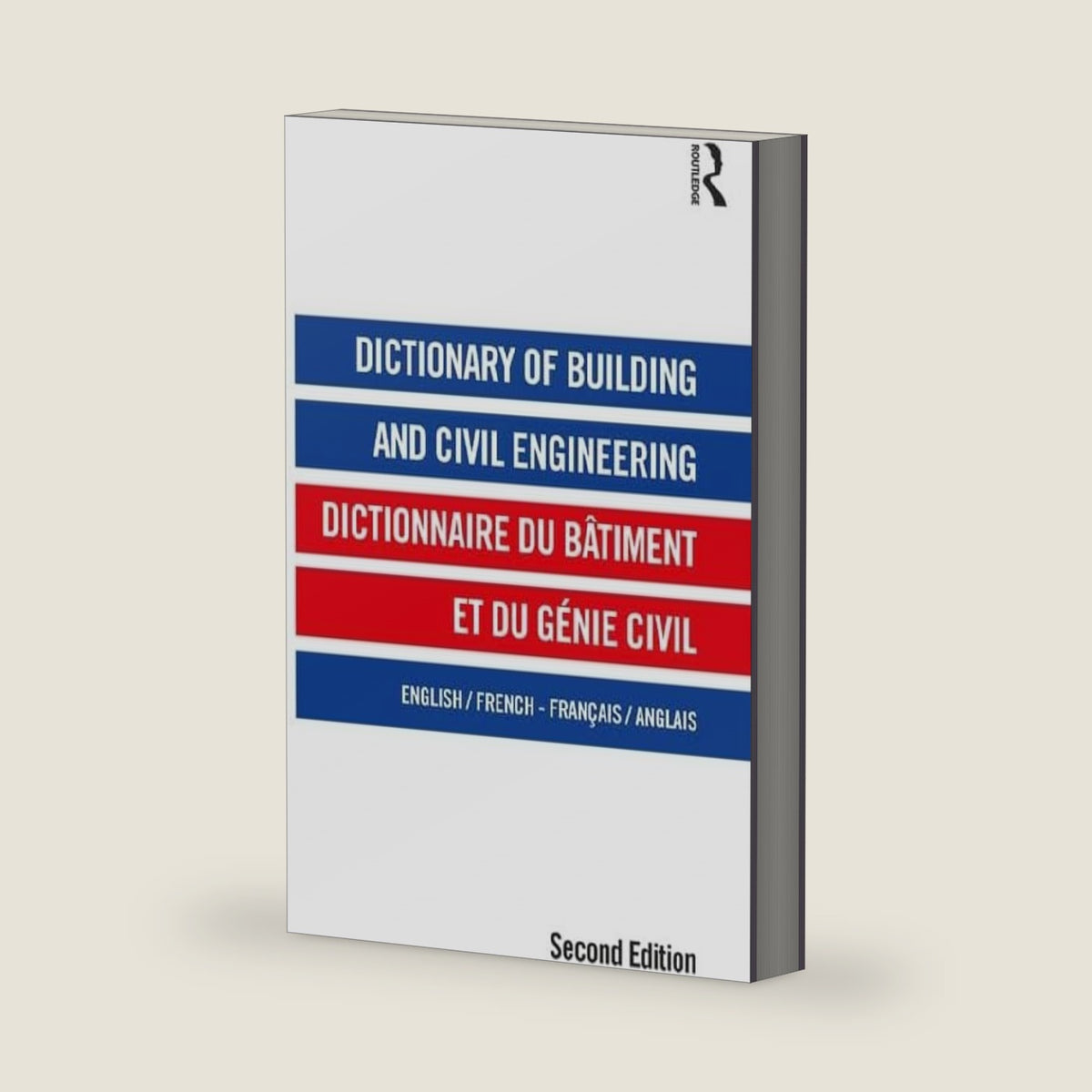 Dictionary of Building and Civil Engineering: English/French French/English by Don Montague