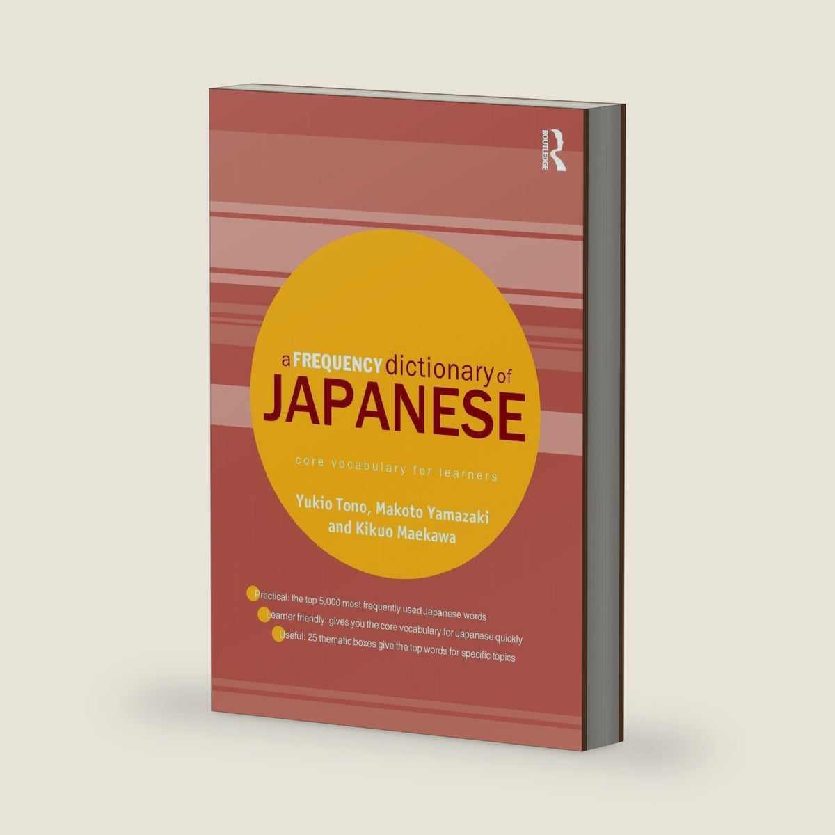 A Frequency Dictionary of Japanese (Routledge Frequency Dictionaries) by Yukio Tono
