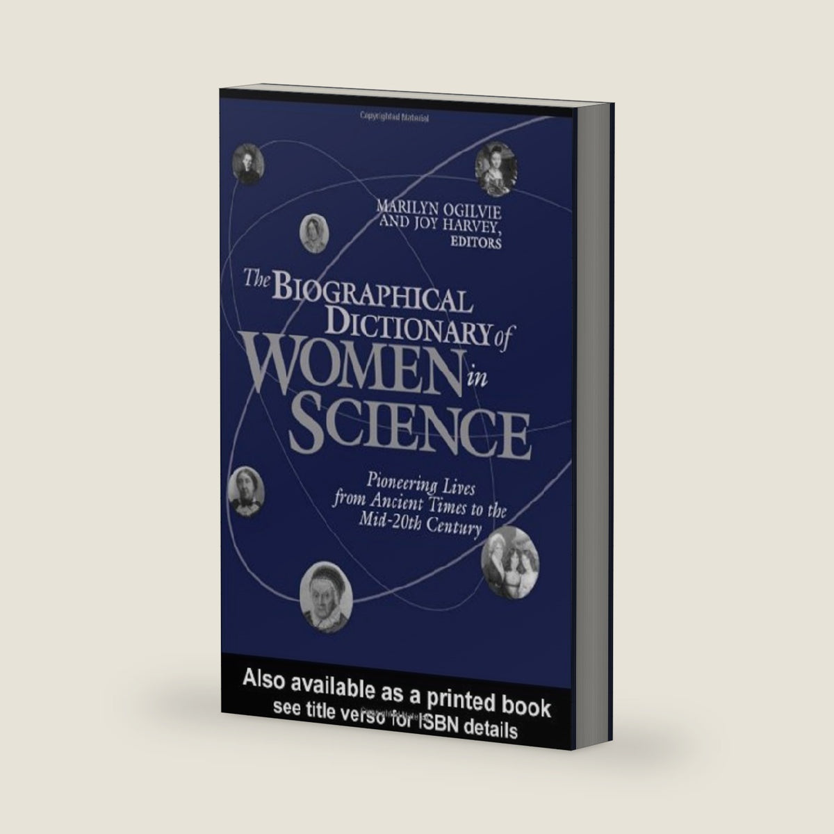 The Biographical Dictionary of Women in Science by M. Ogilvie