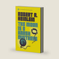 The Moon Is a Harsh Mistress by Robert A. Heinlein