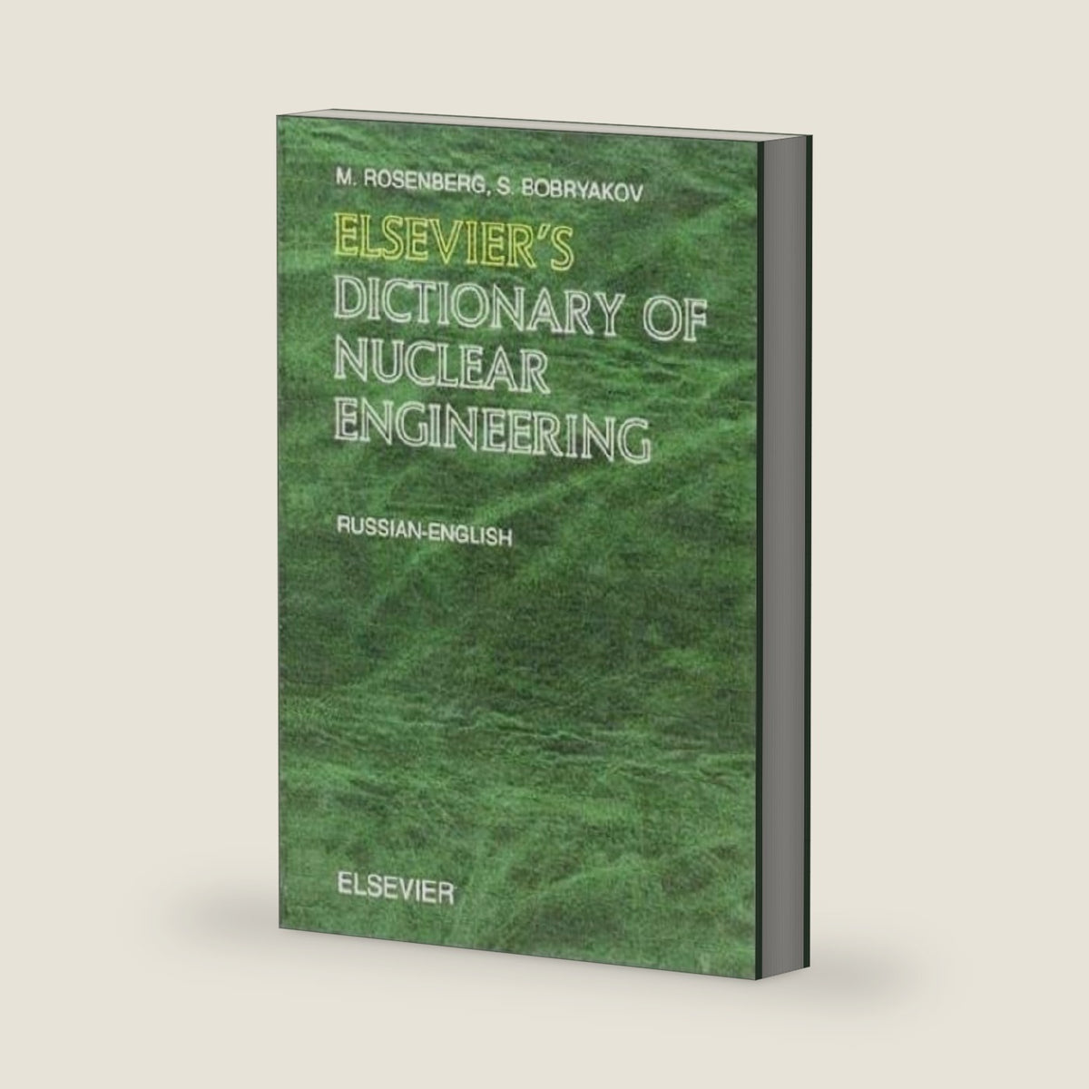 Elsevier's Dictionary of Nuclear Engineering by Bozzano G Luisa