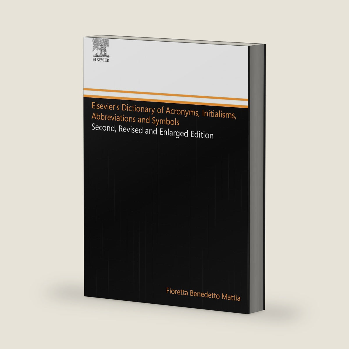 Elsevier's Dictionary of Acronyms, Initialisms, Abbreviations and Symbols: Second, Revised and Enlarged Edition by Fioretta Benedetto Mattia