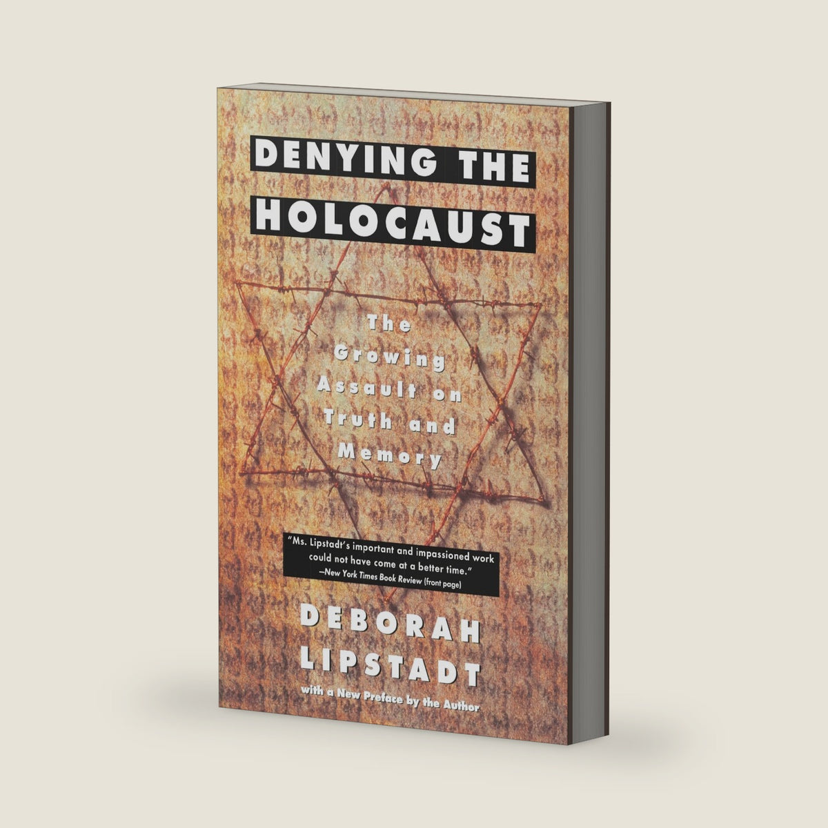 Denying the Holocaust: The Growing Assault on Truth and Memory by Deborah E. Lipstadt