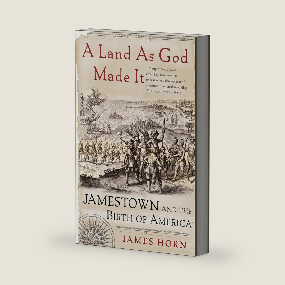 A Land as God Made It: Jamestown and the Birth of America by James Horn