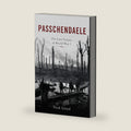 Passchendaele: The Lost Victory of World War I by Nick Lloyd