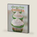 Allergy-free Desserts: Gluten-free, Dairy-free, Egg-free, Soy-free, and Nut-free Delights by Elizabeth Gordon