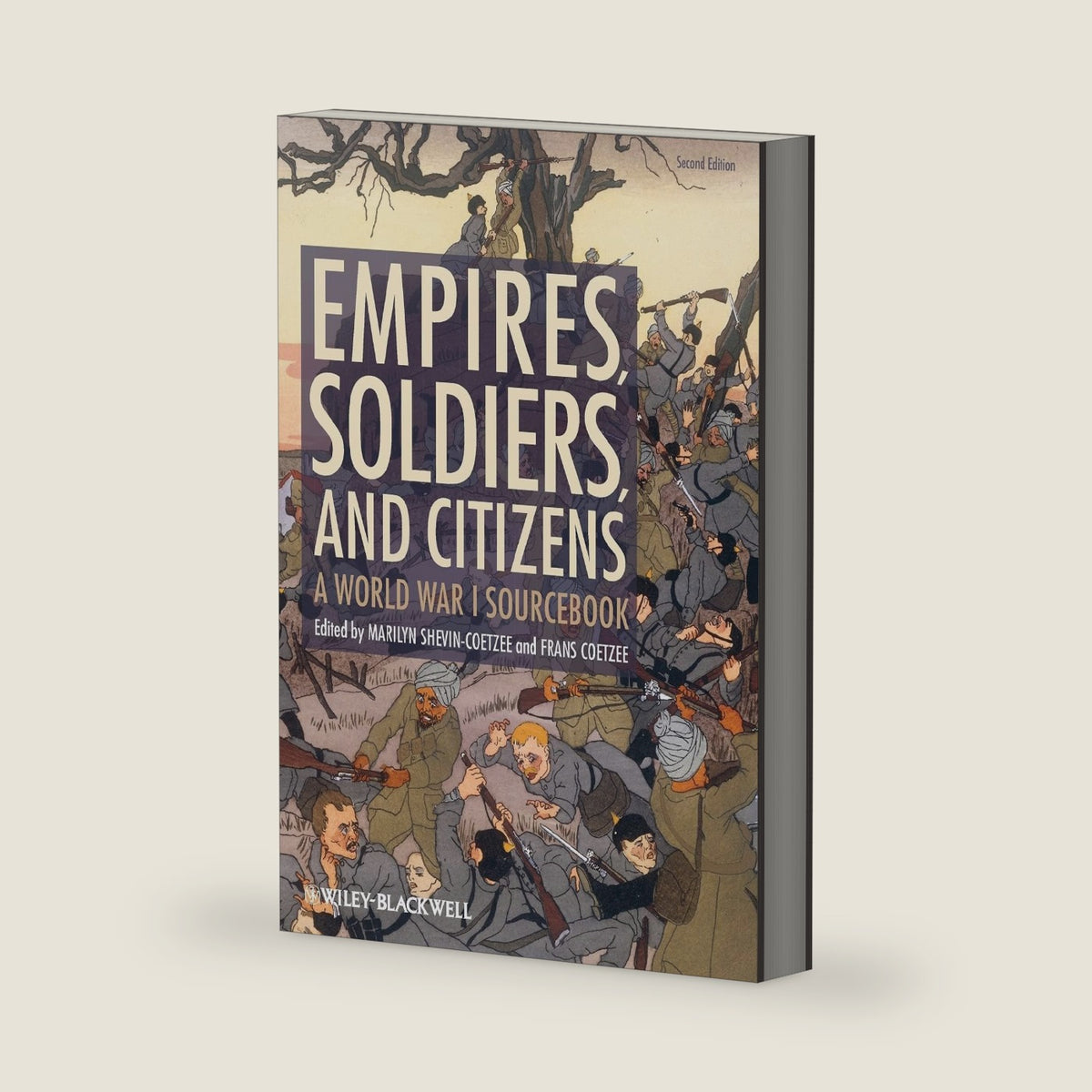 Empires, Soldiers, and Citizens: A World War I Sourcebook by Marilyn Shevin-Coetzee