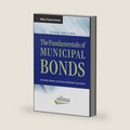 The Fundamentals of Municipal Bonds (Wiley Finance) by SIFMA
