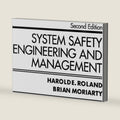 System Safety Engineering and Management by Harold E. Roland