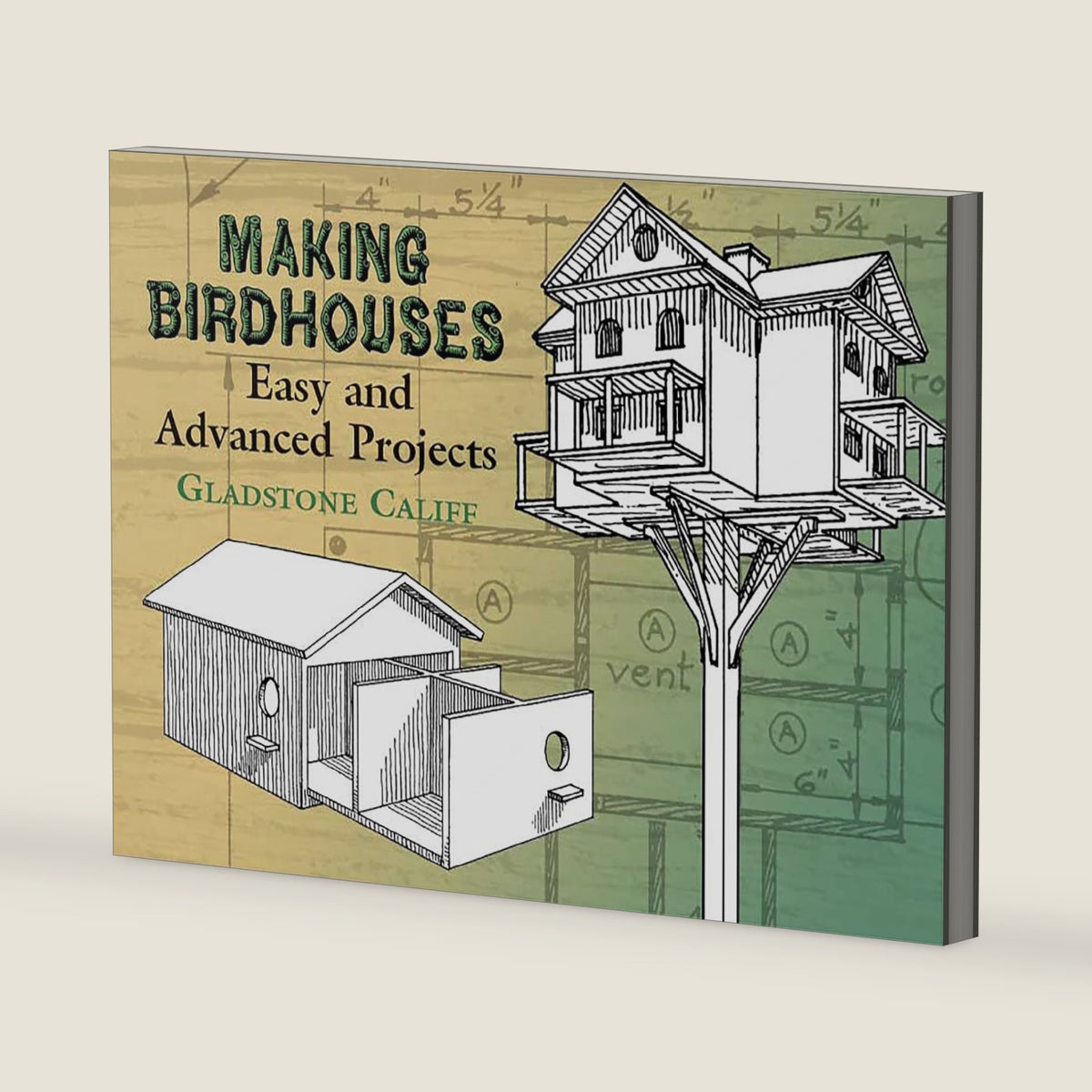 Making Birdhouses: Easy and Advanced Projects (Dover Crafts: Woodworking) by Gladstone Califf
