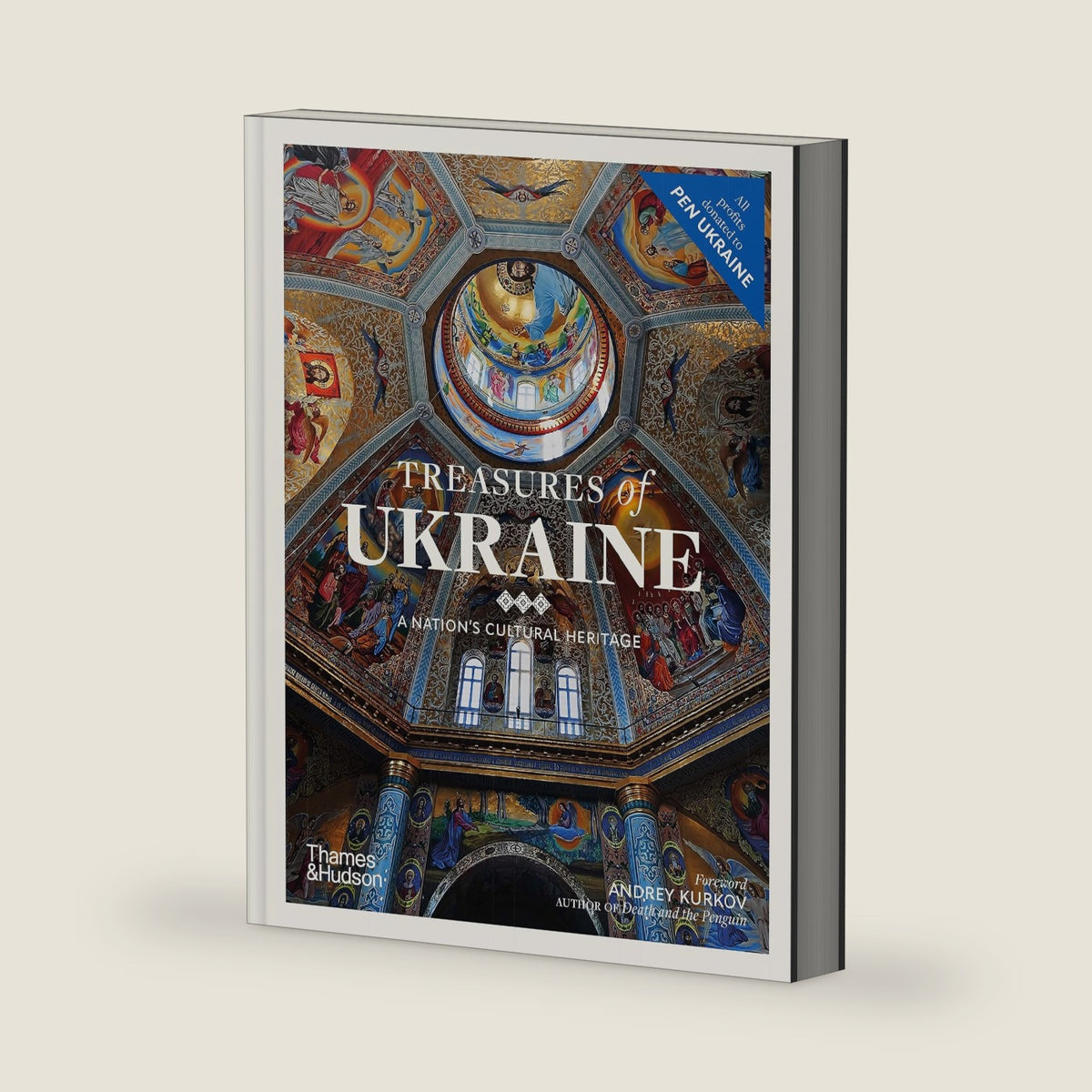 Treasures of Ukraine: A Nation's Cultural Heritage by Andrey Kurkov