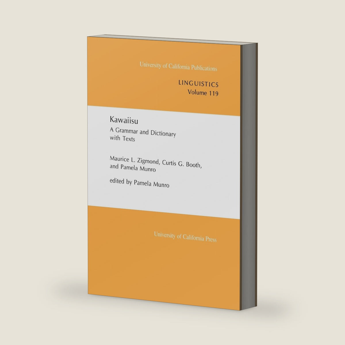 Kawaiisu: A Grammar and Dictionary, With Texts (UC Publications in Linguistics) (Volume 119) by Maurice L. L. Zigmond