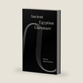 Ancient Egyptian Literature (World Literature in Translation) by Miriam Lichtheim