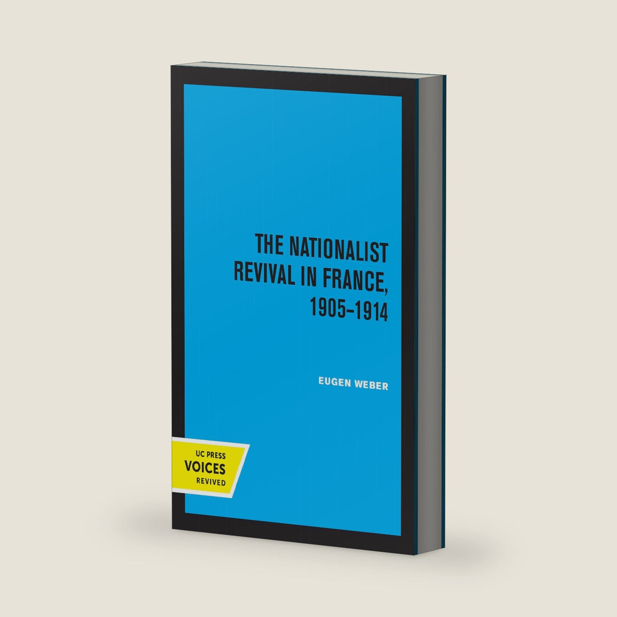 Nationalist Revival in France, 1905-1914 by Eugen J. Weber