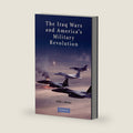 The Iraq Wars and America's Military Revolution by Keith L. Shimko