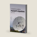 A Student's Guide to Maxwell's Equations by Daniel Fleisch
