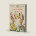 Antes de ser libres (Spanish Edition) by Julia Alvarez