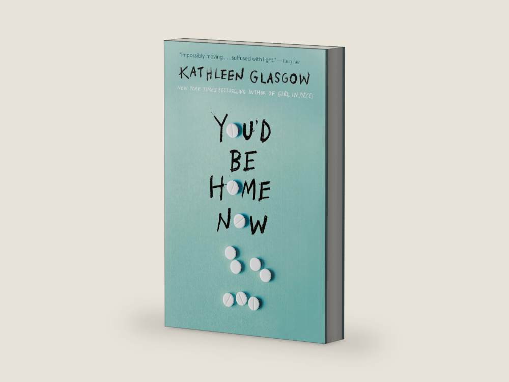 You'd Be Home Now by Kathleen Glasgow | barcode:9780525708070 | source:9780525708070-right-three-quarter.jpg