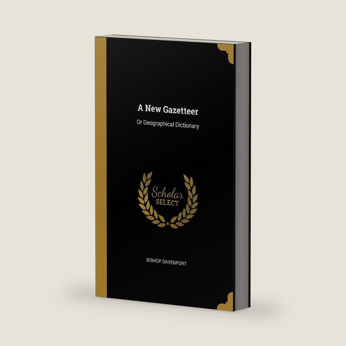 A New Gazetteer: Or Geographical Dictionary by Bishop Davenport