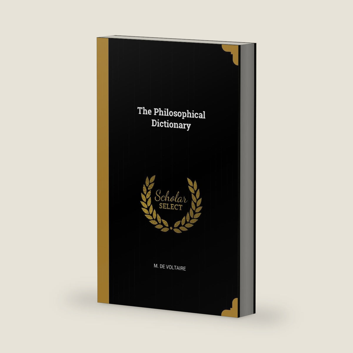 The Philosophical Dictionary by M. de Voltaire